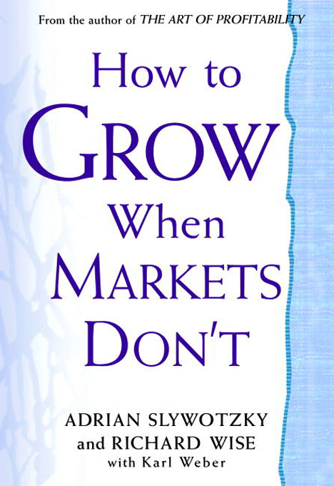 Title details for How to Grow When Markets Don't by Adrian Slywotzky - Available